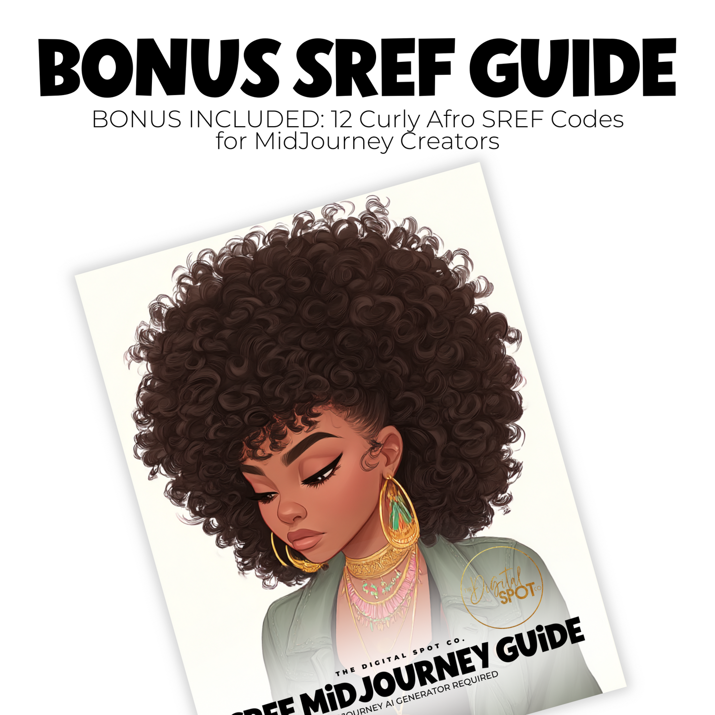 This product includes BONUS INCLUDED: 12 Curly Afro SREF Codes
for MidJourney Creators